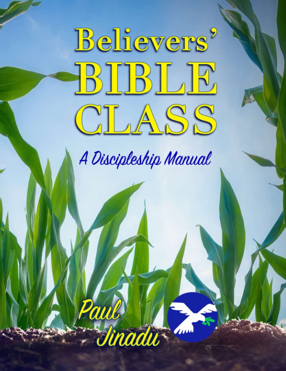 Believers' Bible Class: A Discipleship Manual