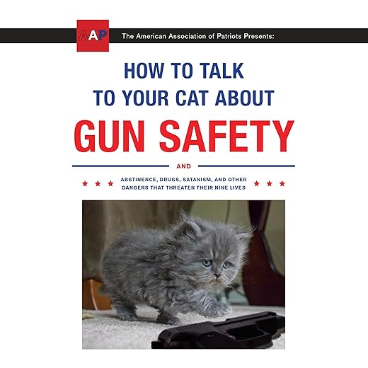 Amazon.com: How to Talk to Your Cat About Gun Safety: And Abstinence, Drugs, Satanism, and Other Dangers That Threaten Their Nine Lives (Audible Audio Edition): Zachary Auburn, Oliver Wyman, Random House Audio: Books