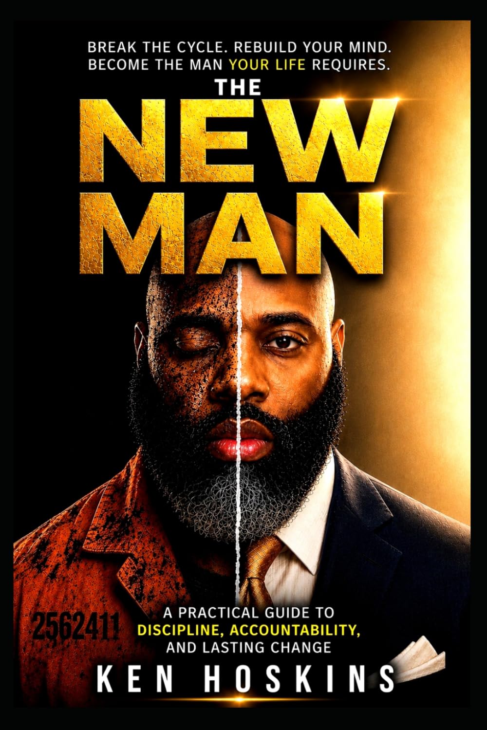The New Man: A Practical Guide To Discipline, Accountability, And Lasting Change