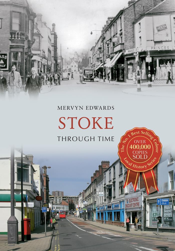 Stoke Through Time by Mervyn Edwards - 9781445617275