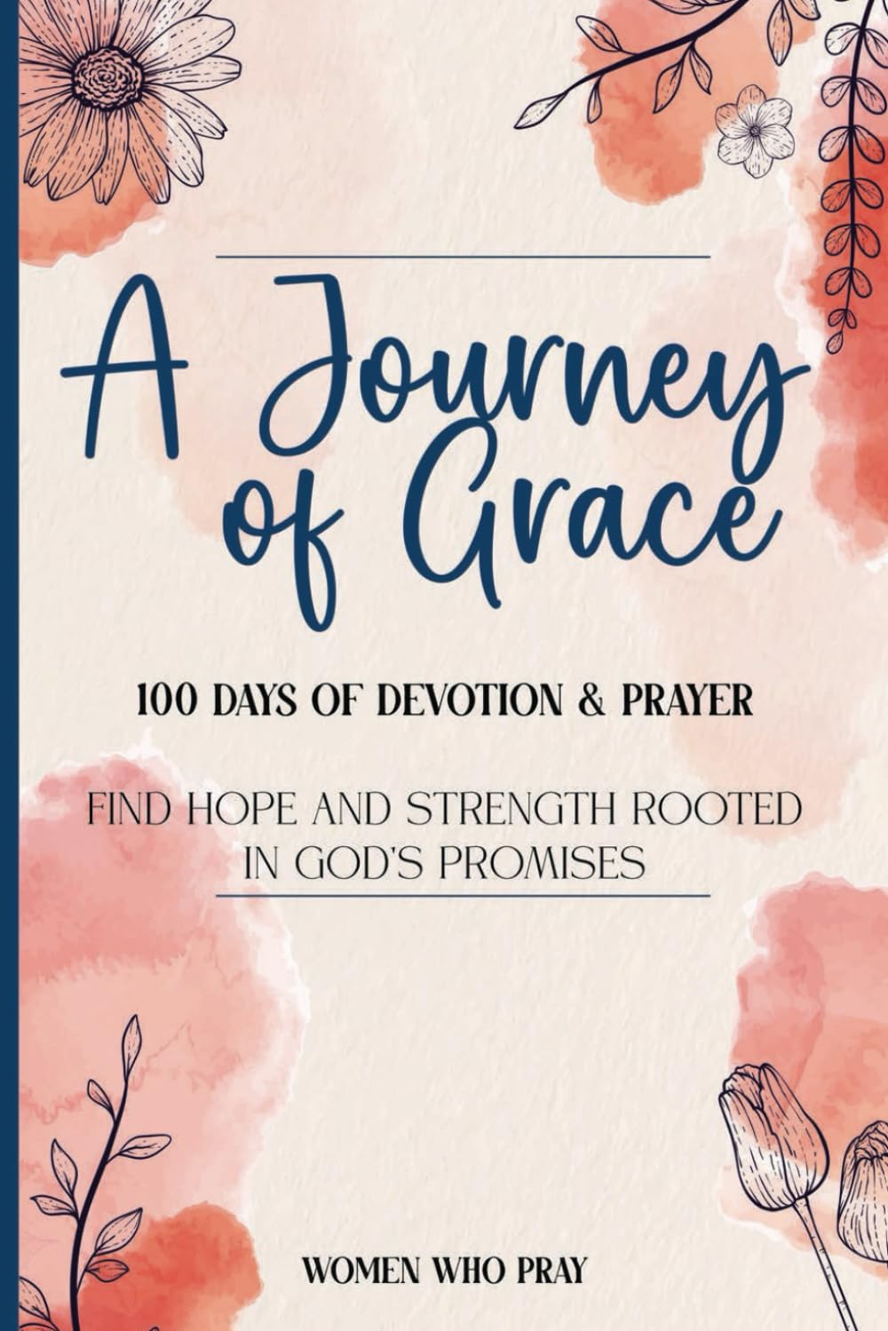 A Journey of Grace: 100 Days of Devotion & Prayer