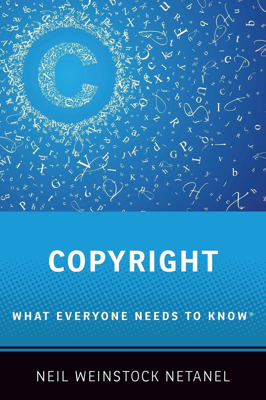 Copyright What Everyone Needs to Know by Neil  Weinstock Netanel PAPERBACK