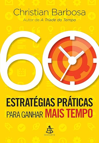 60 estratégias práticas para ganhar mais tempo