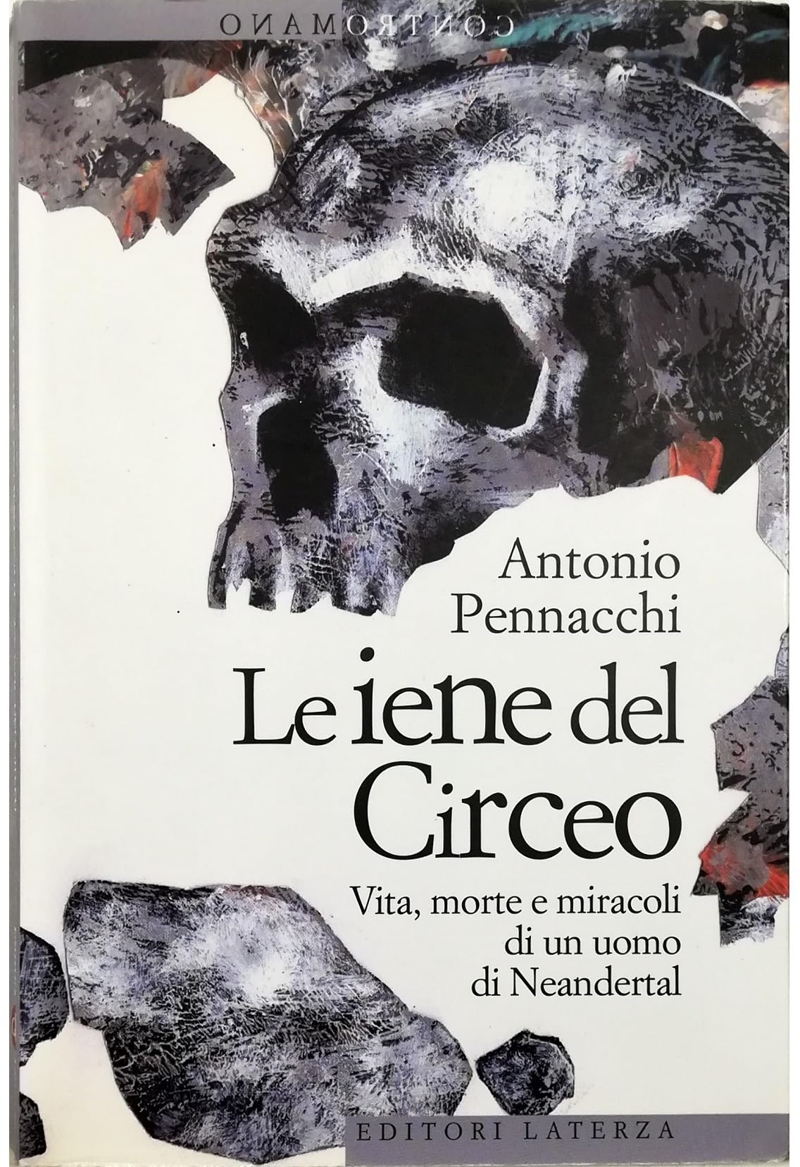 Le iene del Circeo. Vita, morte e miracoli dell'uomo di Neanderthal