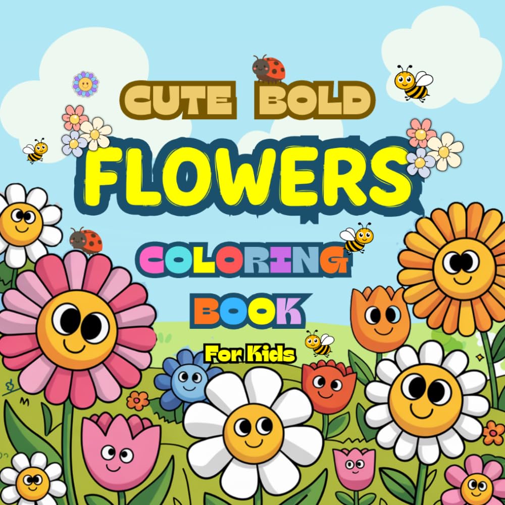 Cute Bold Flowers Coloring Book for Kids: 52 Adorable Easy Designs Filled with Smiles and Joy for Ages 4-8