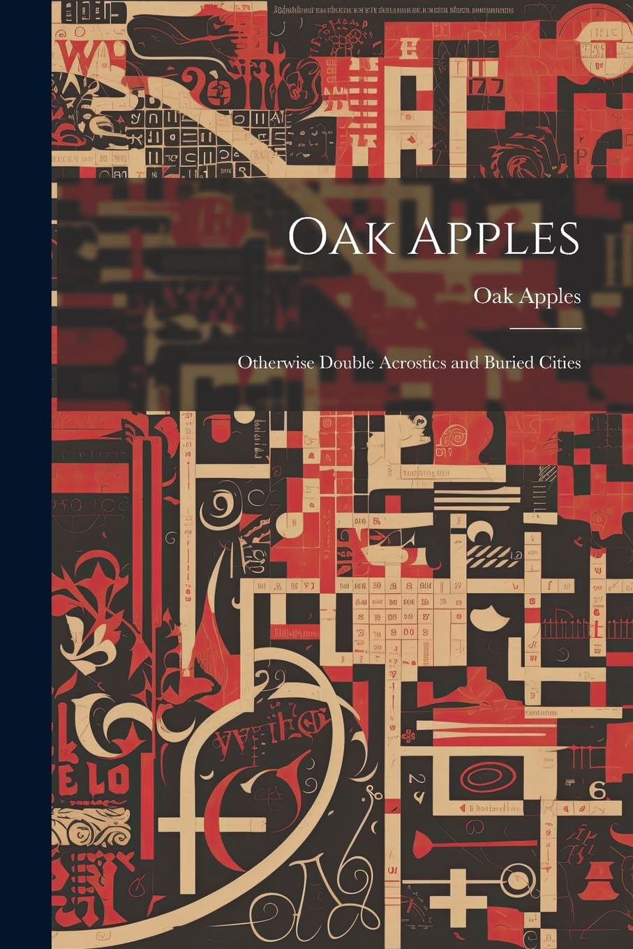 Oak Apples; Otherwise Double Acrostics and Buried Cities
