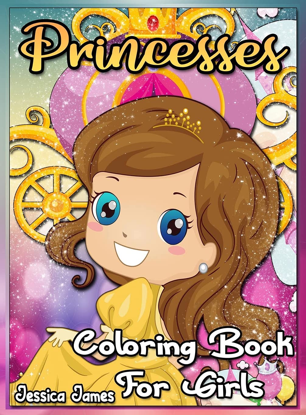 Princesses Coloring Book for Girls: Interesting Coloring Book for Cute Kids, Ages 3-9, with Princesses and Magic Princesses Coloring Book for Girls 3-5 3-9 4-8 Perfect Watercolor Coloring Book Kids