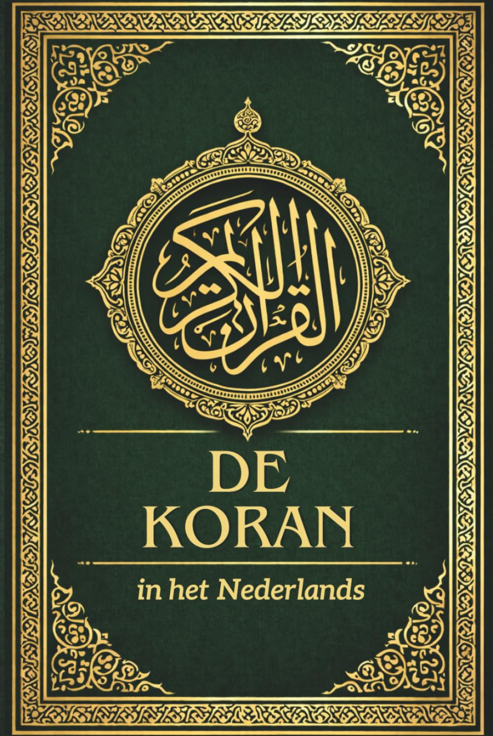 De Koran in het Nederlands: Een heldere vertaling van de Heilige Koran, die de essentie van de oorspronkelijke Arabische tekst, geopenbaard aan de Profeet Mohammed ﷺ, behoudt