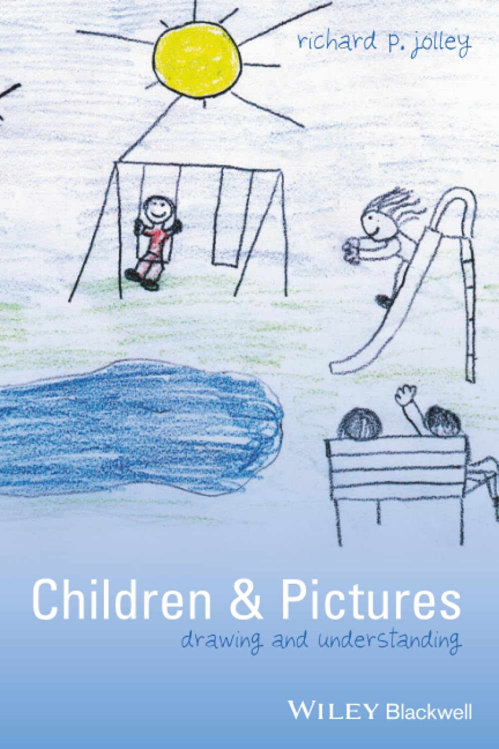 Children and Pictures: Drawing and Understanding: 12 (Understanding Children's Worlds)