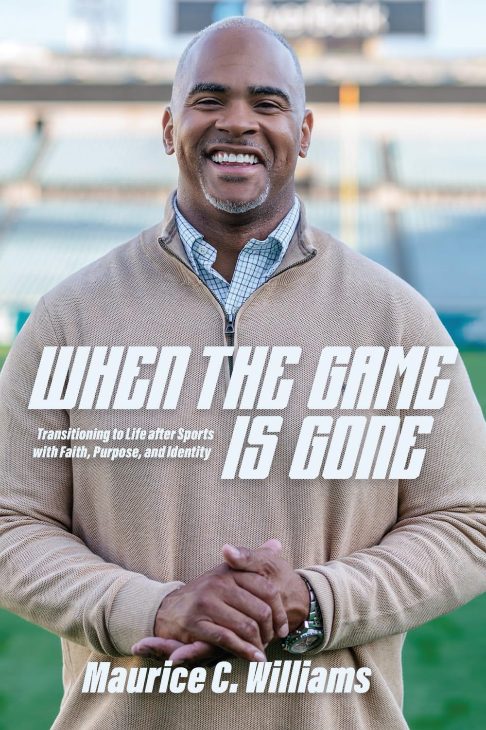 When The Game is Gone: Transitioning to Life after Sports with Faith, Purpose, and Identity