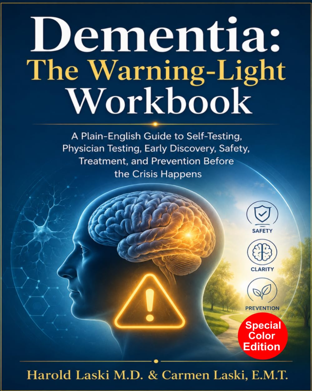 Dementia: The Warning-Light Workbook: A Palin-English Guide to Self-Testing, Physician Testing, Early Discovery, Safety, Treatment and Prevention Before the Crisis Happens
