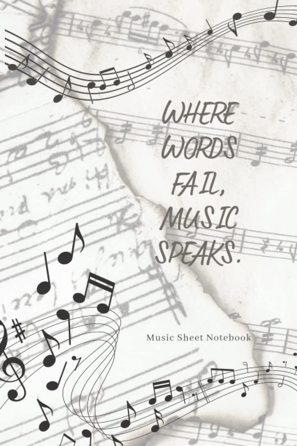 Where Words Fail, Music Speaks Blank Music Sheets Composition: 120 Blank Music Sheets Manuscript For Musicians