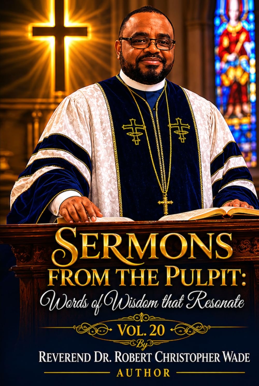 Sermons from the Pulpit: Words of Wisdom that Resonate Vol. 20