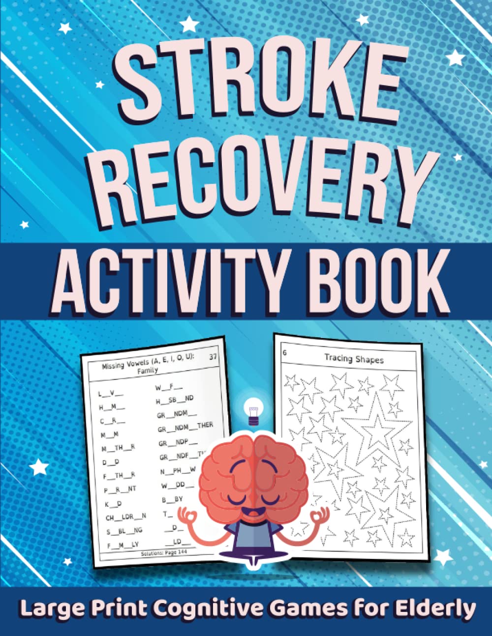 Stroke Recovery Activity Book: Large Print Cognitive Games for Elderly