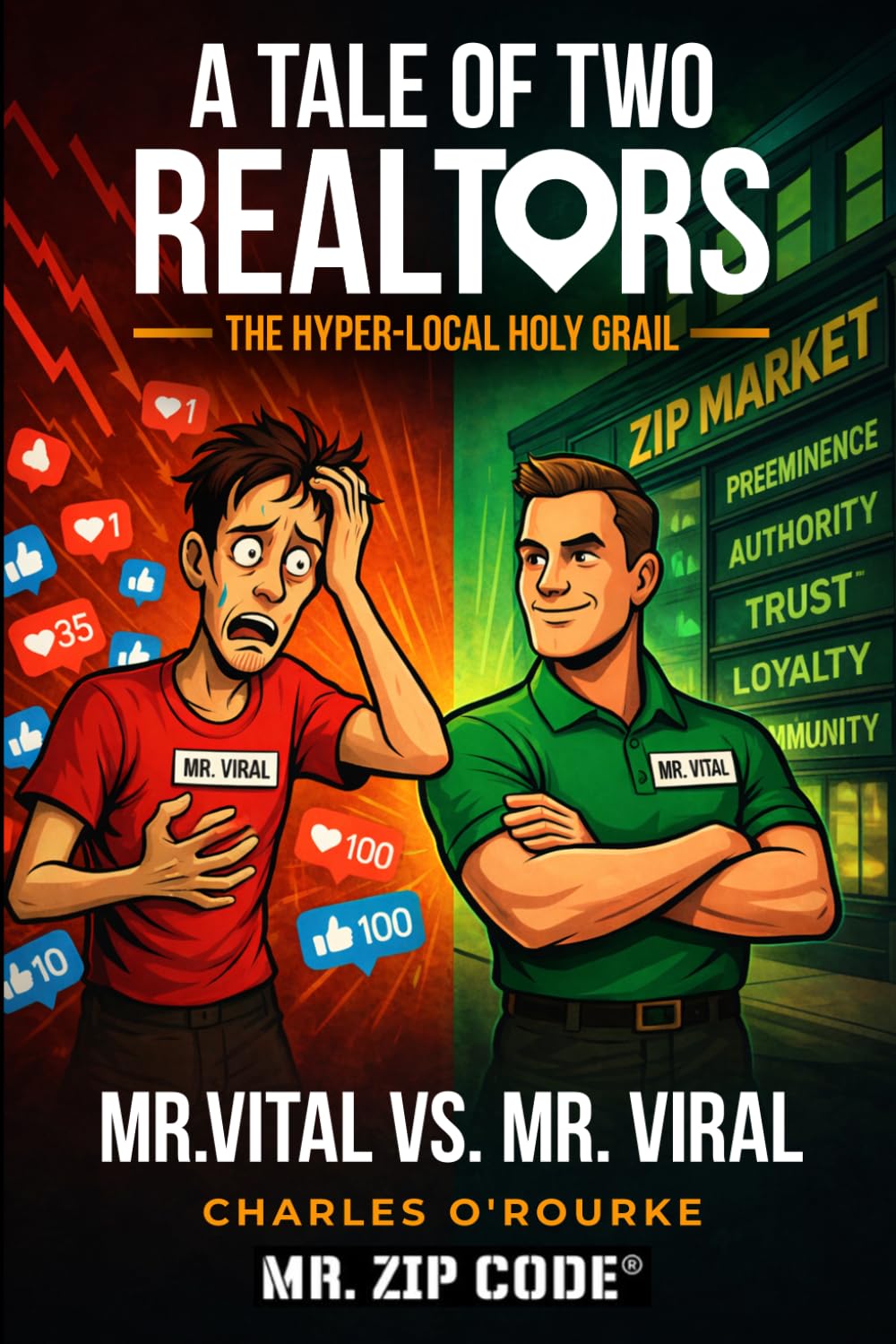 MR. VITAL VS. MR. VIRAL™: The Hyper-Local Holy Grail (A Tale of Two Realtors)