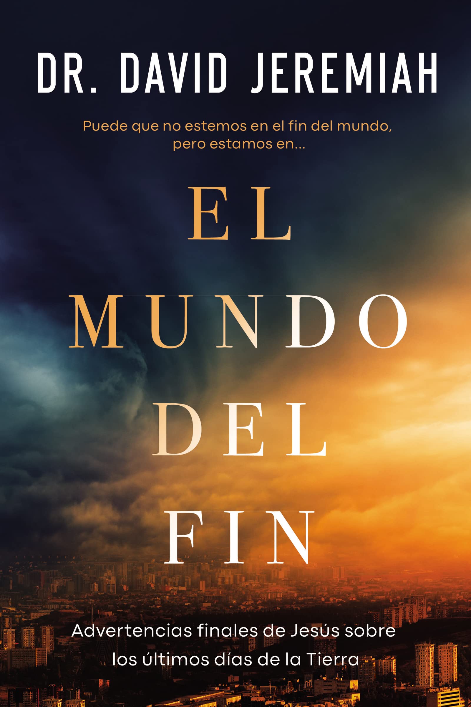 EL MUNDO DEL FIN SC: Cómo las profecías de Jesús sobre los últimos tiempos moldean nuestras prioridades