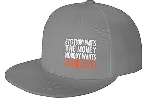 Everybody Wants The Money Nobody Wants The Work Hat