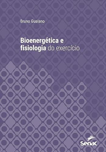 Bioenergética e fisiologia do exercício (Série Universitária)