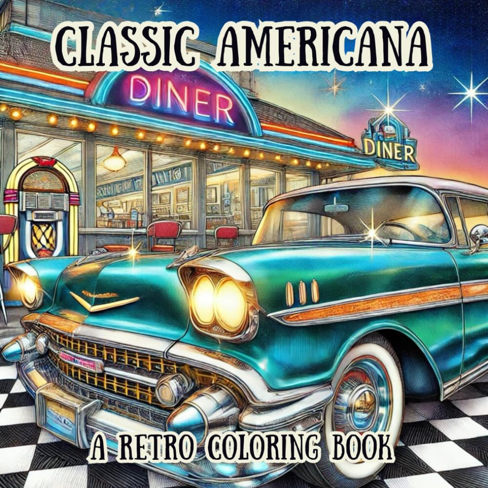 Classic Americana: A Retro Coloring Book for Adults. Perfect for Relaxation, Mindfulness, and Nostalgia