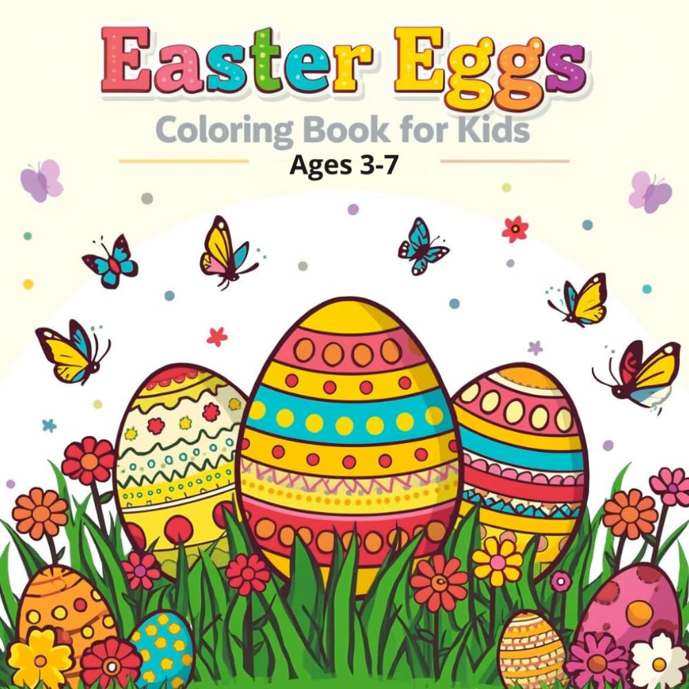 A Delightful Spring Coloring Book with Beautiful Easter Eggs for Kids Ages 3-7
