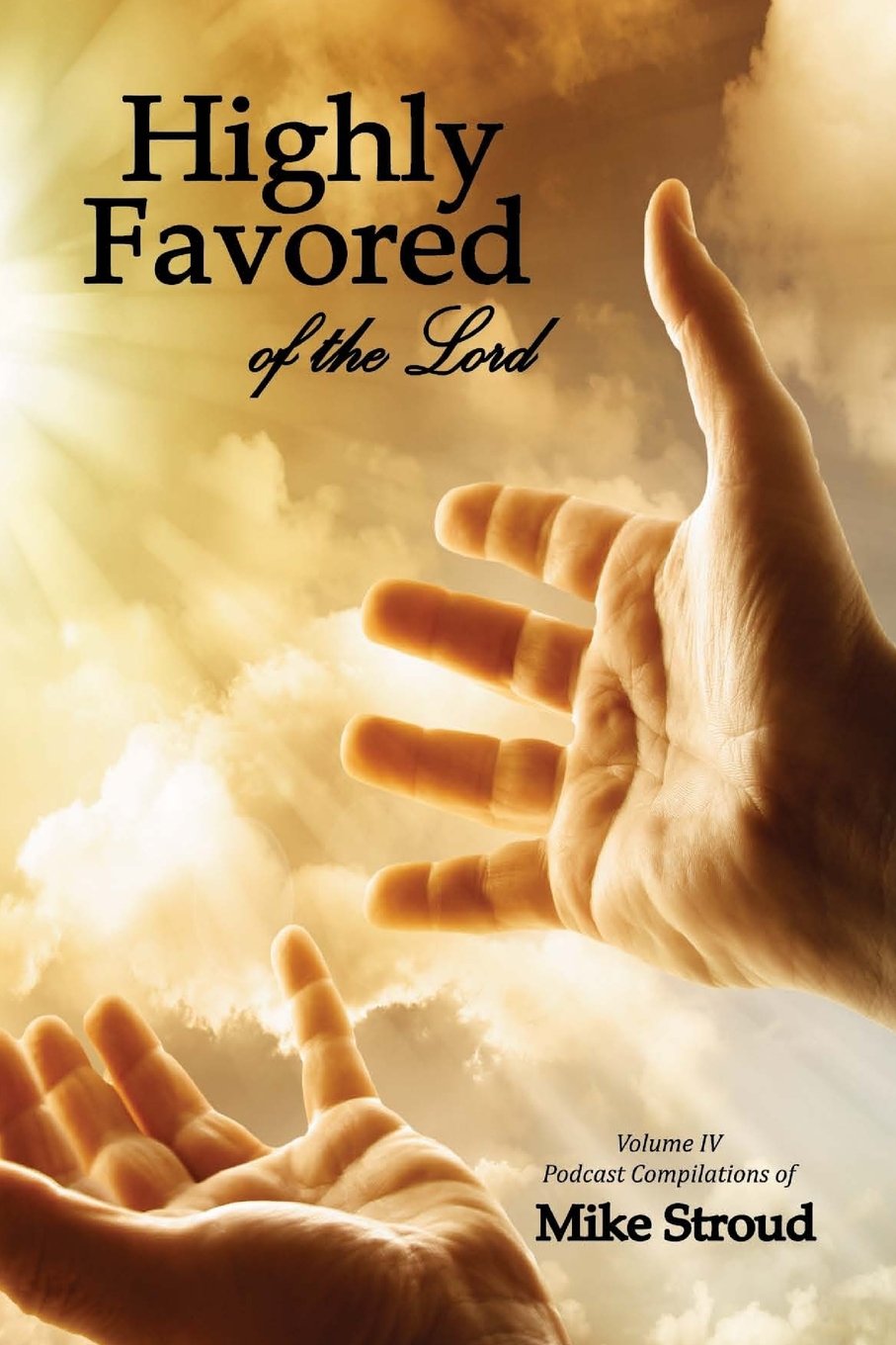 Highly Favored of the Lord IV: Volume 4