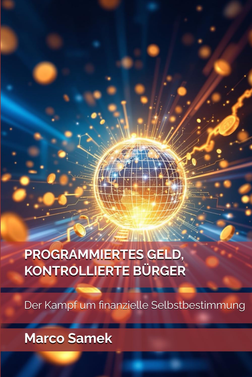 PROGRAMMIERTES GELD, KONTROLLIERTE BÜRGER: Der Kampf um finanzielle Selbstbestimmung