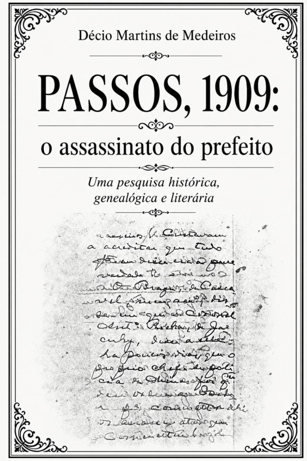 Passos, 1909: o assassinato do prefeito: Um estudo histórico, genealógico e literário