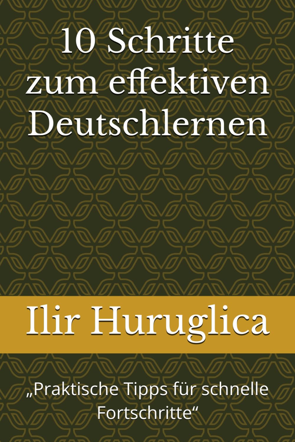 10 Schritte zum effektiven Deutschlernen: „Praktische Tipps für schnelle Fortschritte“