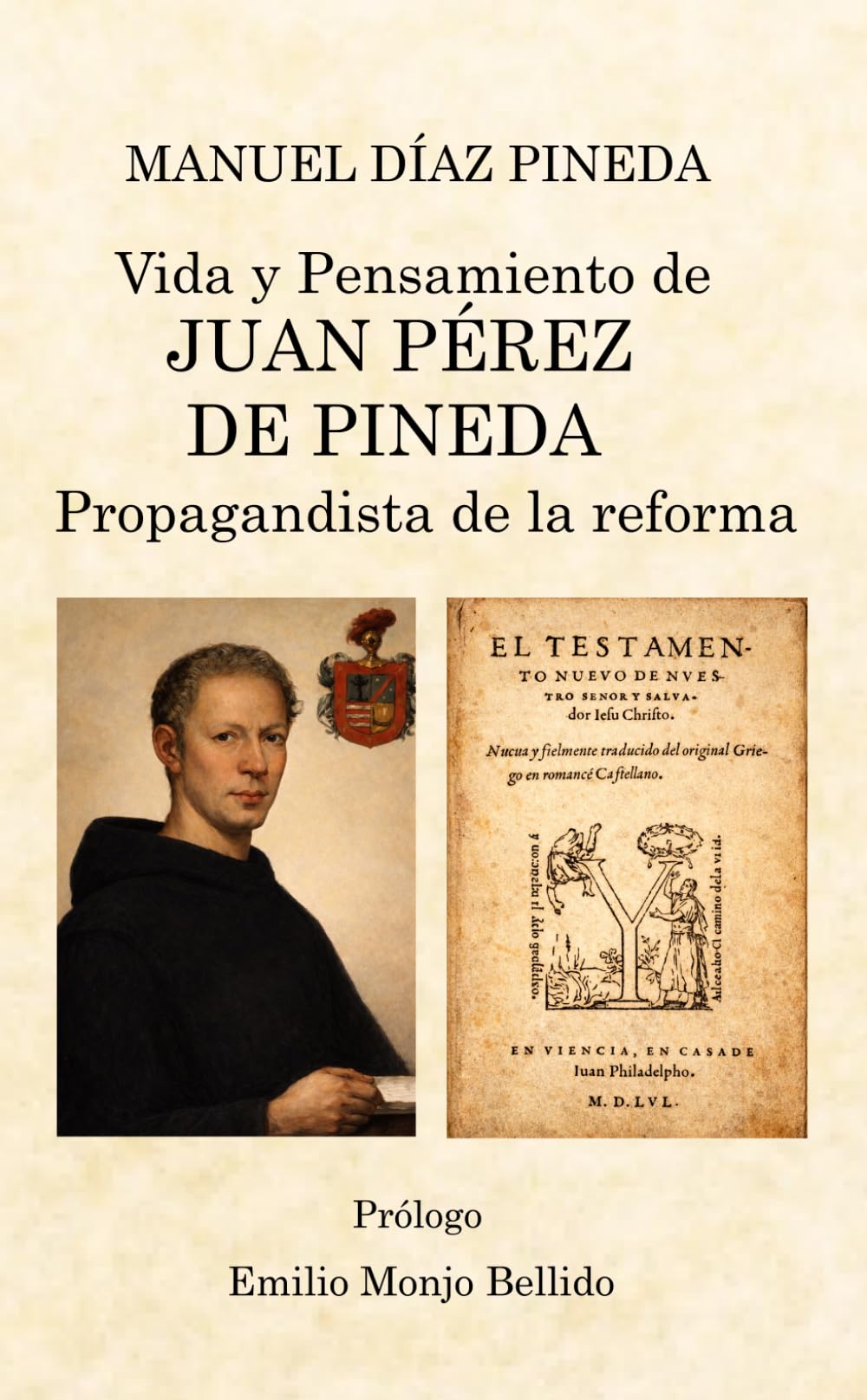 Vida y Pensamiento de JUAN PÉREZ DE PINEDA: Propagandista de la Reforma