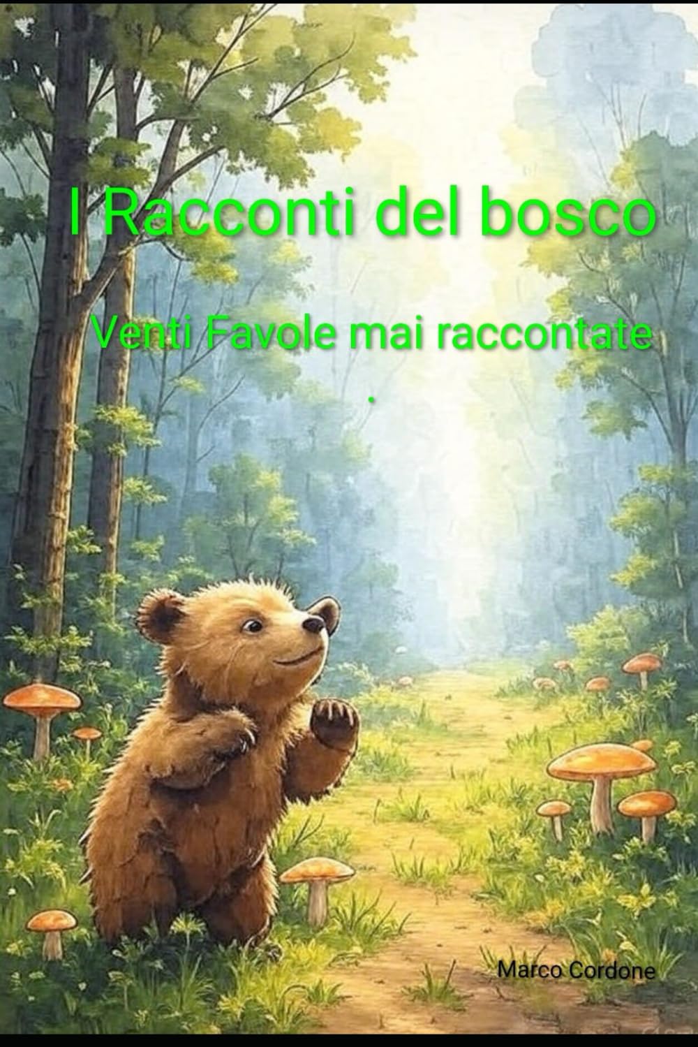 I Racconti del Bosco: venti favole mai raccontate .