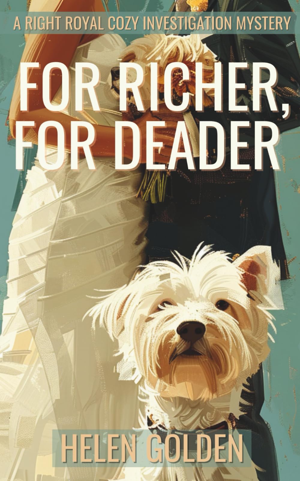 For Richer, For Deader: A Right Royal Cozy Investigation - Book 2: 1