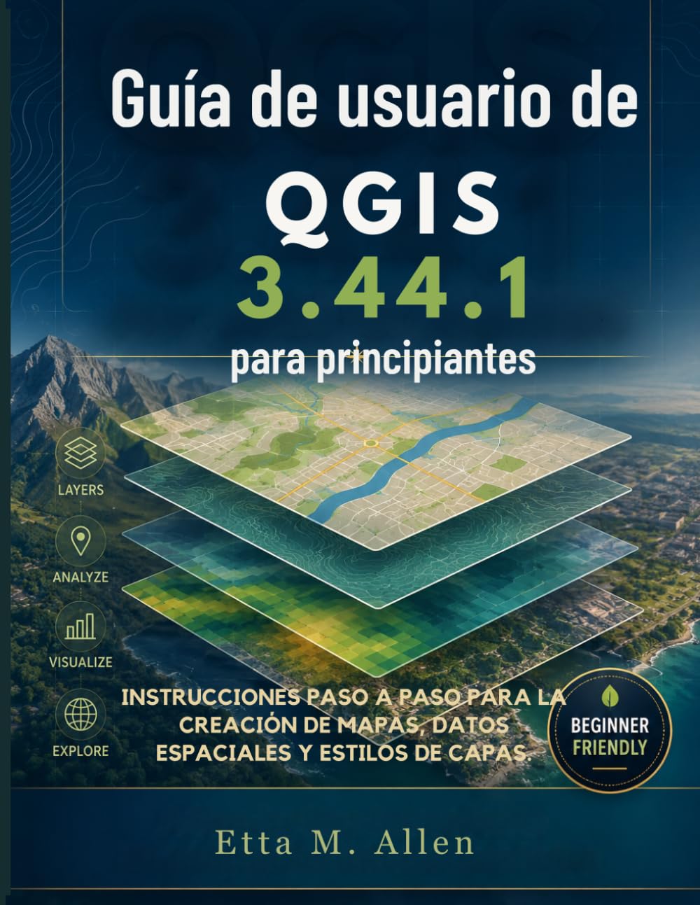 Guía de usuario de QGIS 3.44.1 para principiantes: Instrucciones paso a paso para la creación de mapas, datos espaciales y estilos de capas.