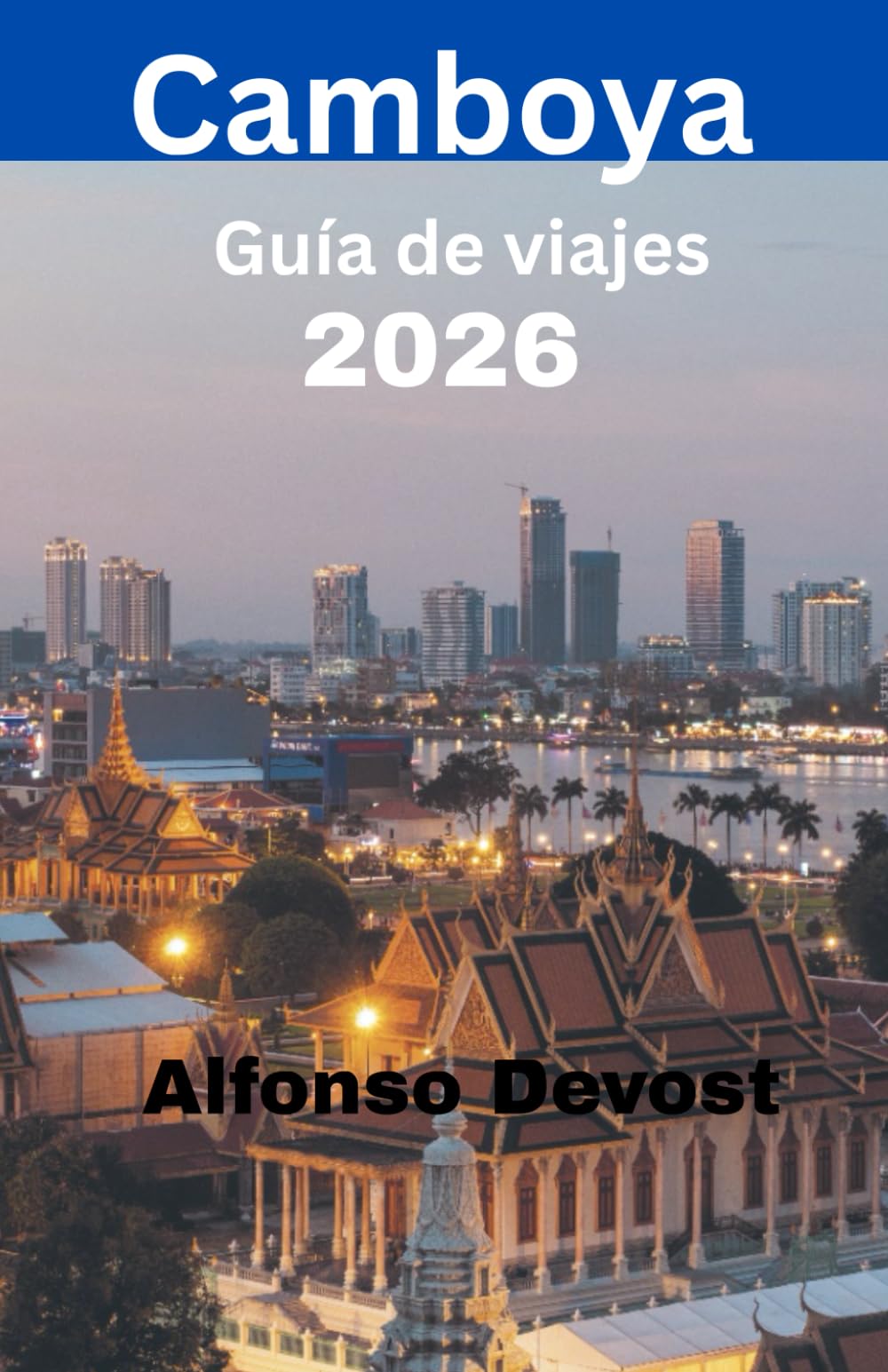 Camboya Guía de viajes 2026
