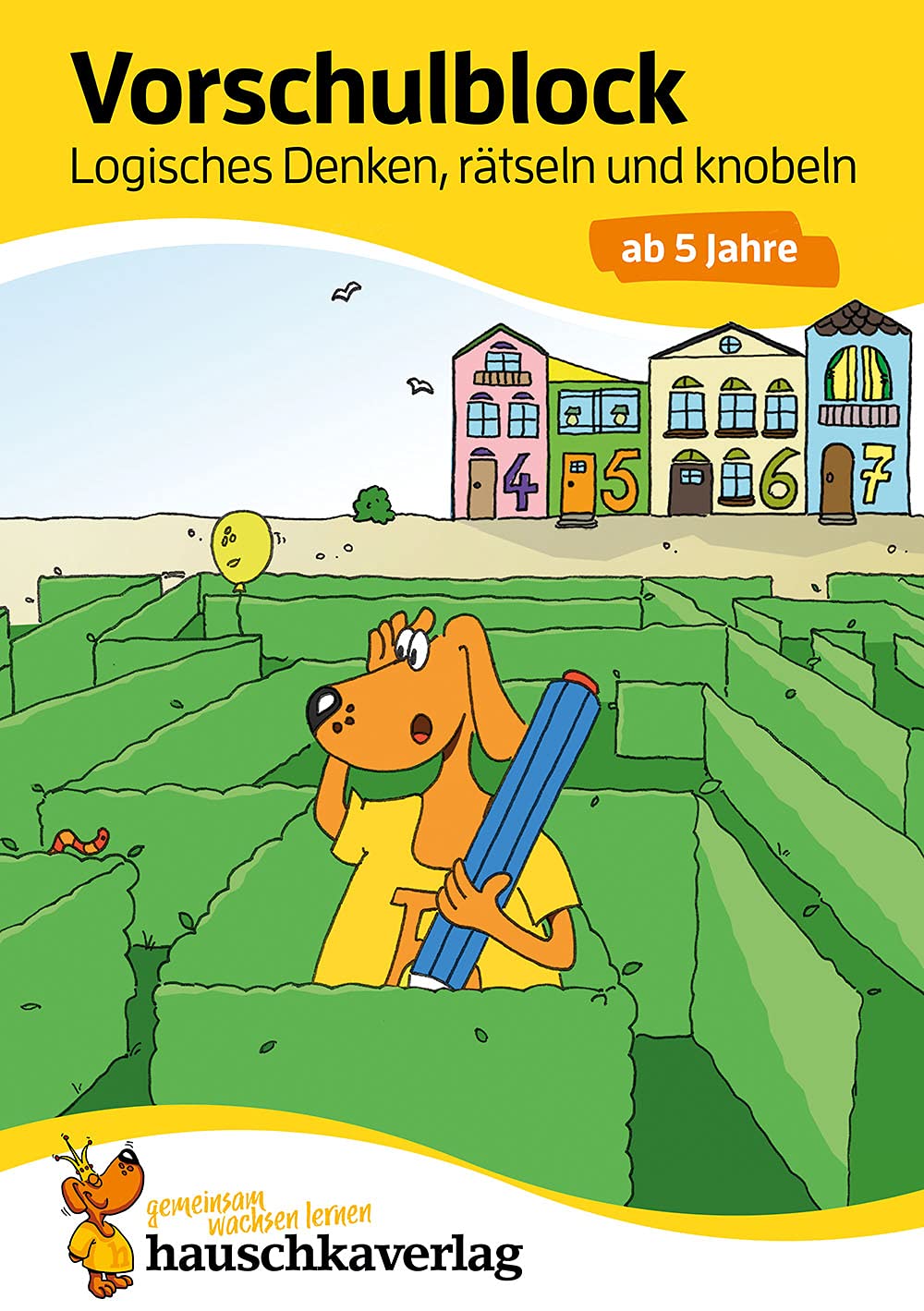 Vorschulblock ab 5 Jahre für Junge und Mädchen - Logisches Denken, rätseln und knobeln: Bunter Rätselblock ab 5 Jahre (Übungshefte & -blöcke für Kindergarten, Vorschule, Einschulung, Band 624)