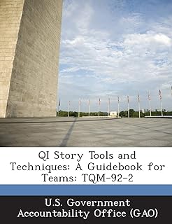 QI Story Tools and Techniques: A Guidebook for Teams: TQM-92-2