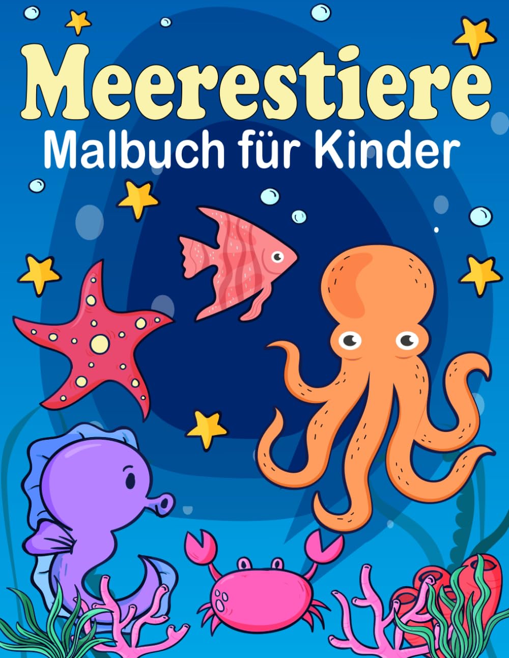 Meerestiere Malbuch: 30 tolle Motive zum Ausmalen für Kinder ab 4 Jahren für Mädchen und Jungs