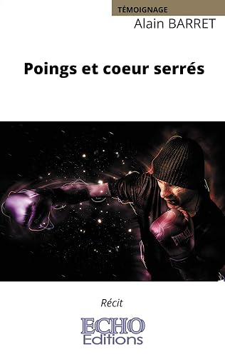 Poings et coeur serrés