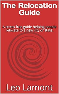 The Relocation Guide : A stress free guide helping people relocate to a new city or state.