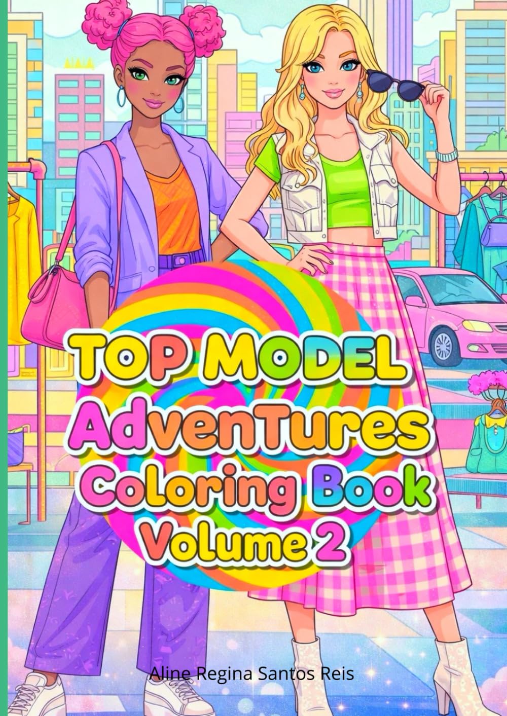 Top Model Adventures Coloring Book – Volume 2: Fashion, Confidence and Creative Style Coloring Pages for Young Artists