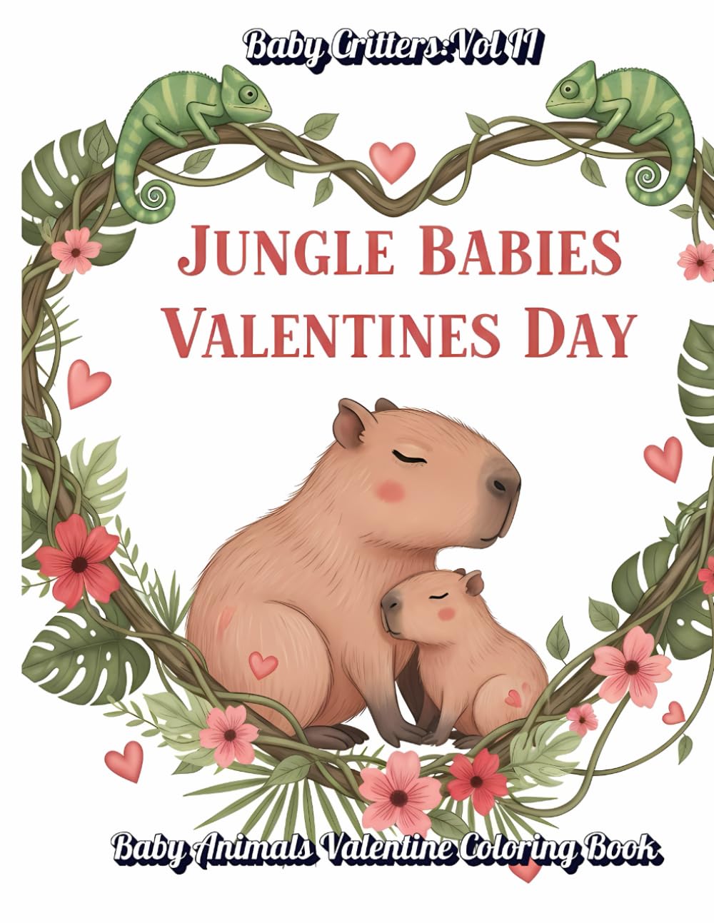 Baby Critters Volume 2:Jungle Babies Valentine Day: Baby Animals Valentine Coloring Book