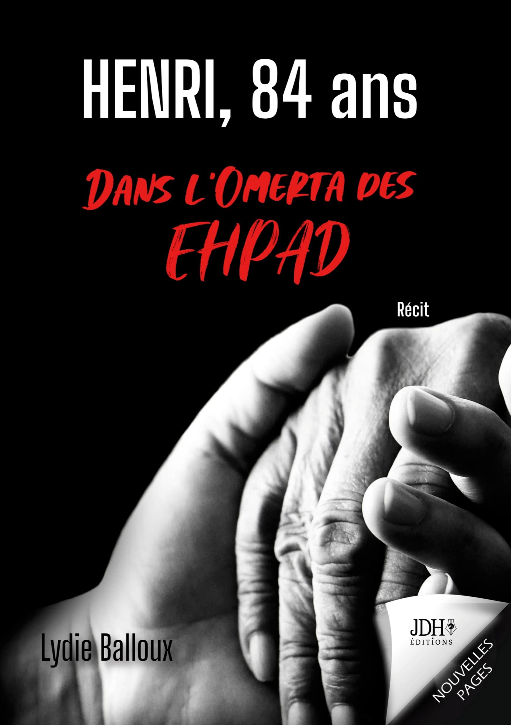 Henri, 84 ans, Dans l'Omerta des EHPAD: DANS L OMERTA DES EHPAD