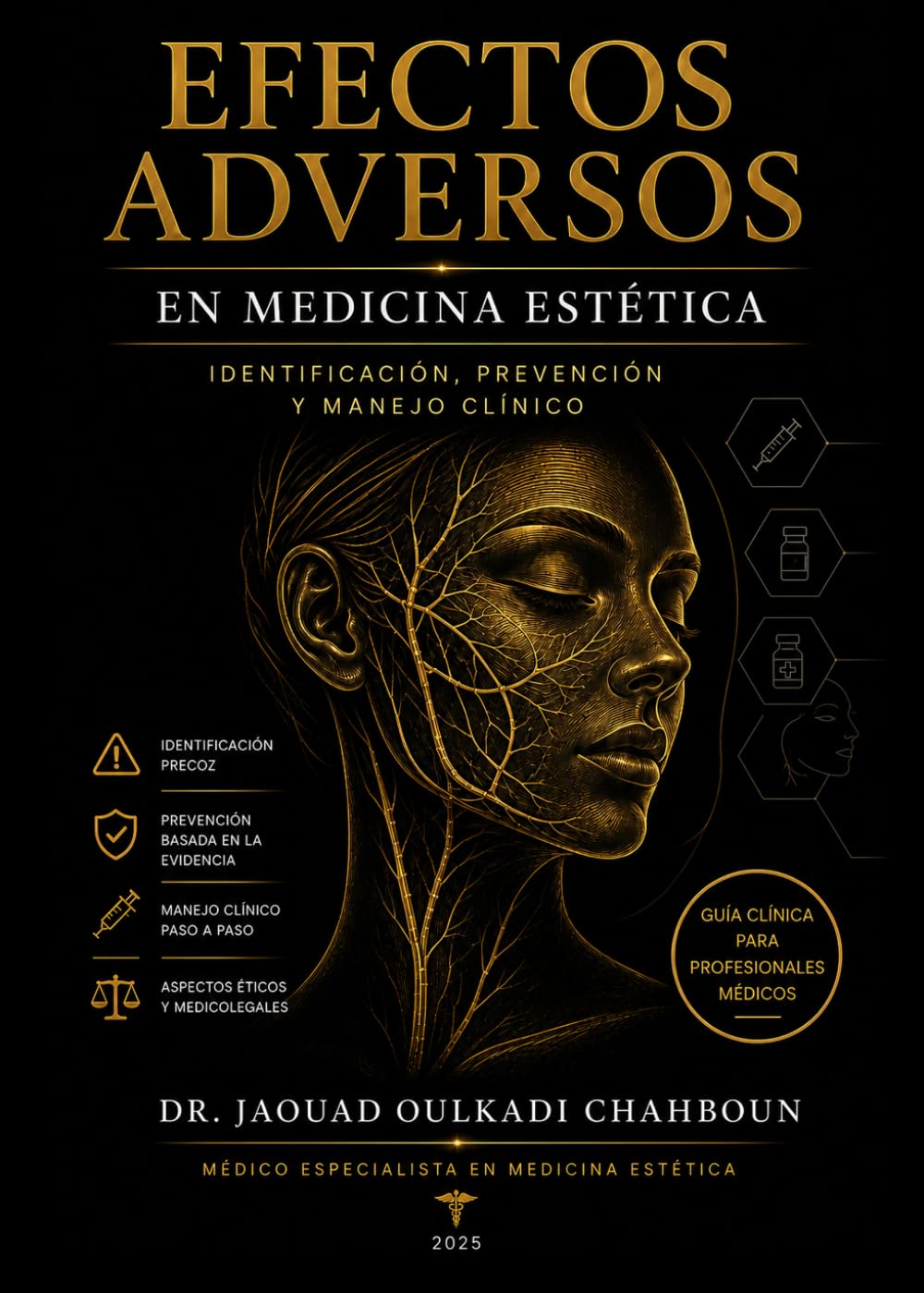 Efectos Adversos en Medicina Estética: Identificación, Prevención y Manejo Clínico: Guía práctica basada en la evidencia para el diagnóstico, ... de complicaciones en medicina estética.