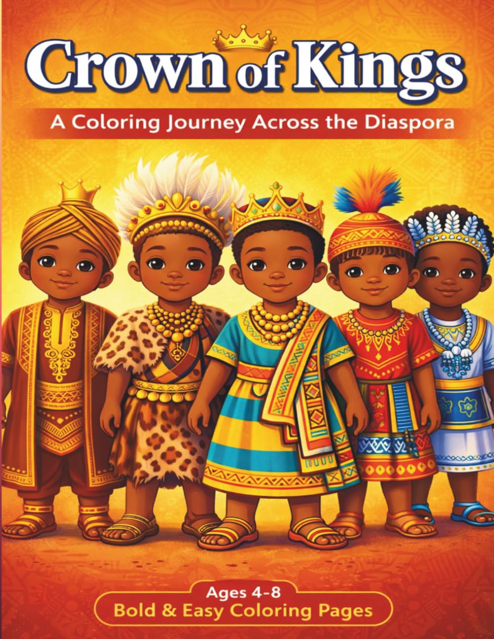 Crown Of Kings: A Coloring Journey Across the Diaspora (Beautiful Roots)
