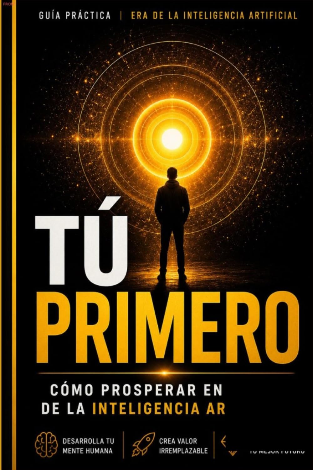 TÚ PRIMERO: Cómo prosperar en la era de la inteligencia artificial