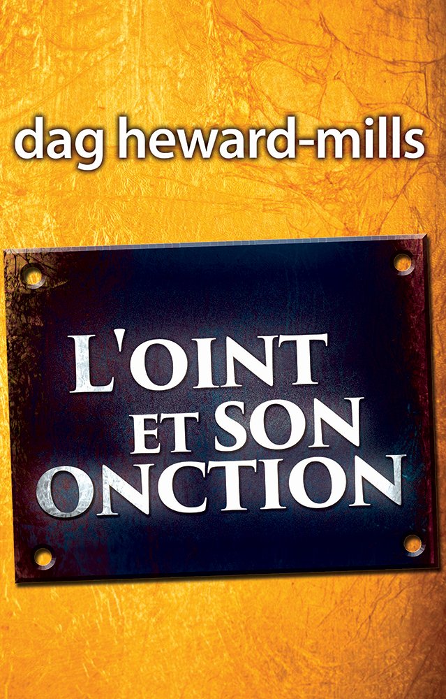 L’OINT ET SON ONCTION (French Edition)