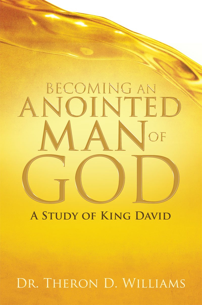 Becoming an Anointed Man of God: A Study of King David