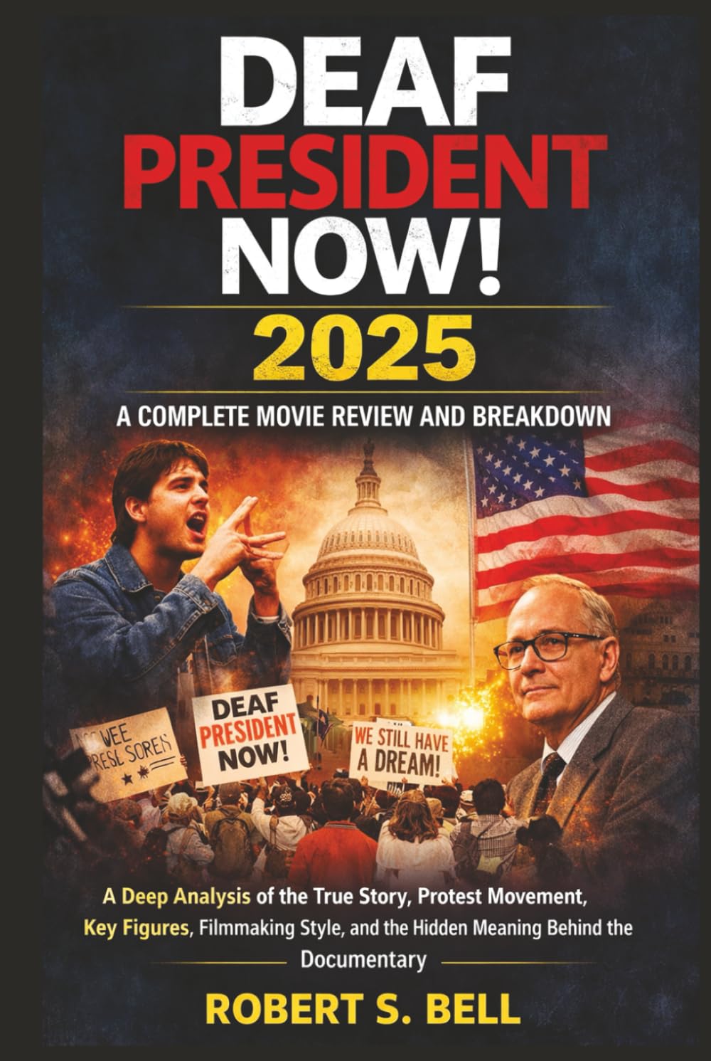 DEAF PRESIDENT NOW! 2025: A COMPLETE MOVIE REVIEW AND BREAKDOWN: A Deep Analysis of the True Story, Protest Movement, Key Figures, Filmmaking Style, and the Hidden Meaning Behind the Documentary