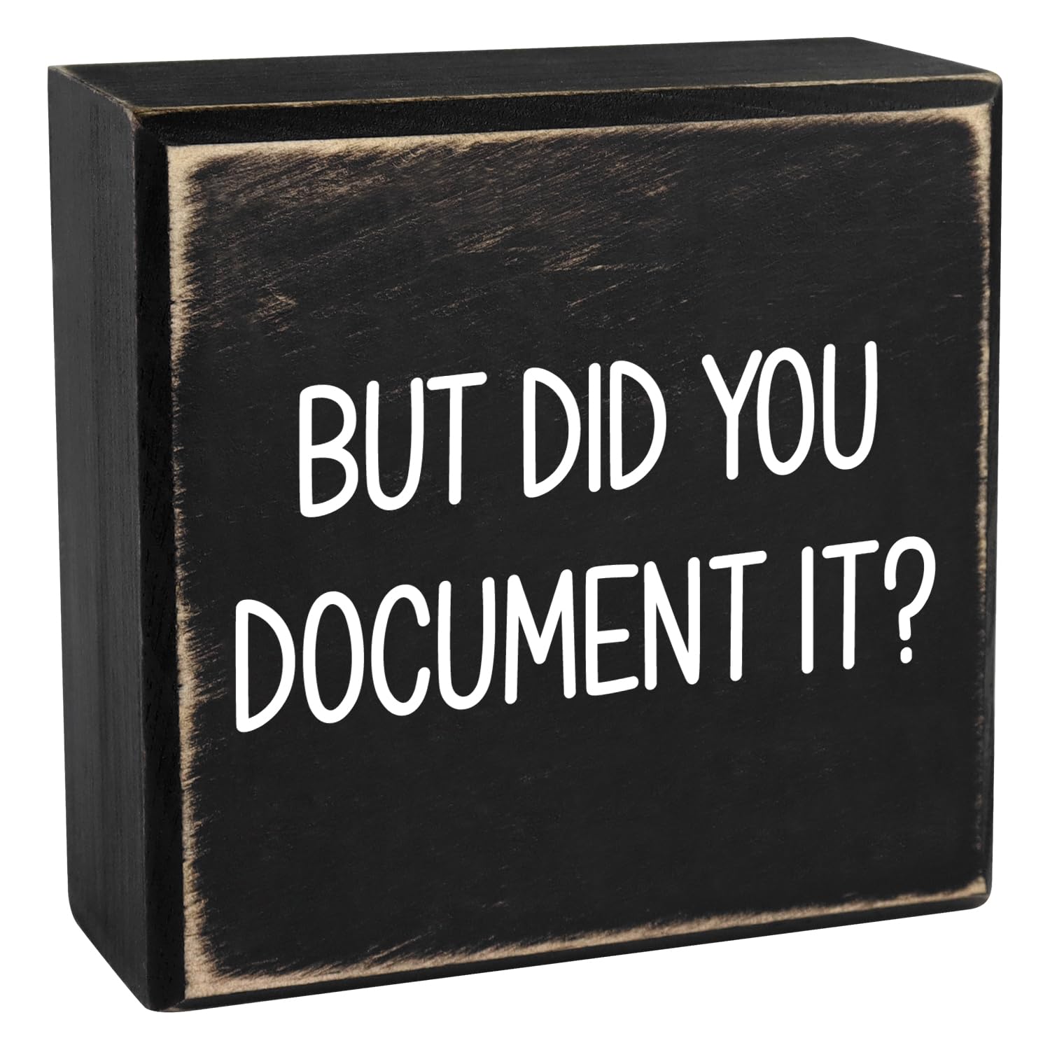 Funny Office Sign But Did You Document It Wooden Box Sign Decorative Cute Office Wood Box Sign Home Office Decor Rustic Farmhouse Square Desk Decor Sign for Shelf 4"X4"… (4x4 inch-Black)