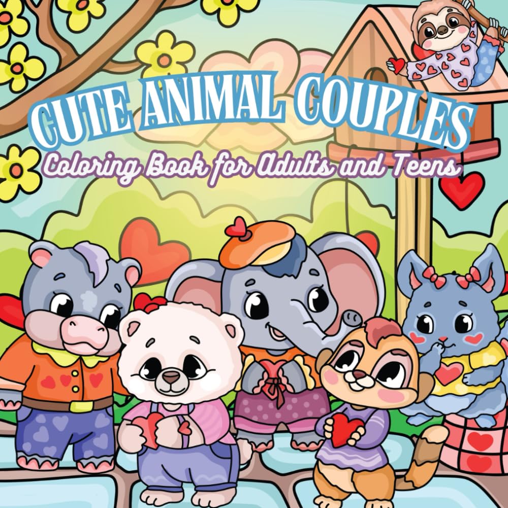 Cute Animal Couples Coloring Book for Kids and Teens: Adorable Love-Themed Animals and Sweet Scenes to Color for Creativity and Relaxation