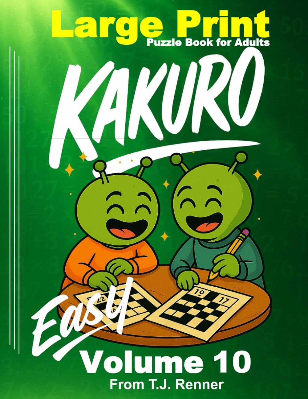 Kakuro Puzzle Book for Adults Large Print: Volume 10, Easy, Large puzzle grid. Puzzles and Solutions.
